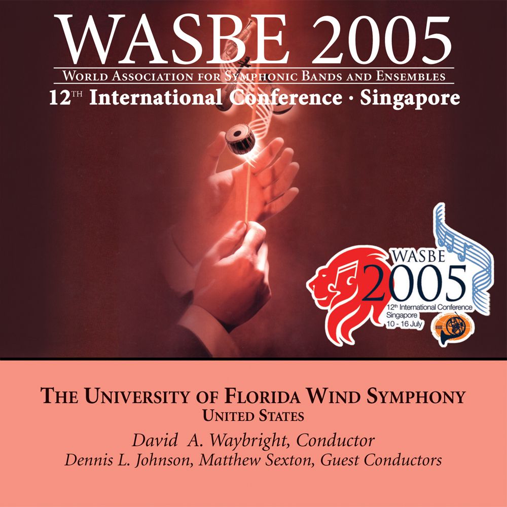 2005 WASBE Singapore: The University of Florida Wind Symphony - hacer clic aqu